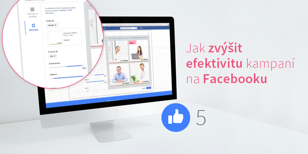 5 tipů na zvýšení efektivity kampaní na Facebooku